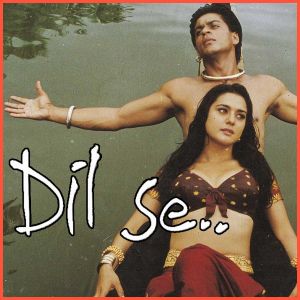 Jiya Jale - Dil Se
