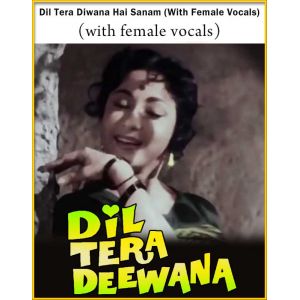 Dil Tera Diwana Hai Sanam (With Female Vocals) - Dil Tera Diwana