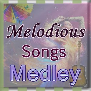 Melodious Songs Medley