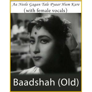 Aa Neele Gagan Tale Pyaar Hum Kare (With Female Vocals) - Baadshah (Old)