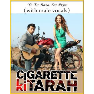 Ye To Bata Do Piya (With Male Vocals)