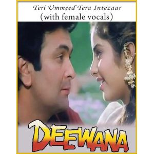 Teri Ummeed Tera Intezaar (With Female Vocals) - Deewana