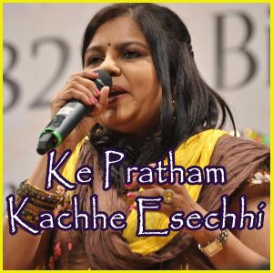 Ke Pratham Kachhe Esechhi  - Ke Pratham Kachhe Esechhi