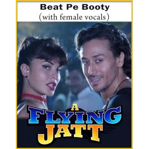 Beat Pe Booty (With Female Vocals) - A Flying Jatt