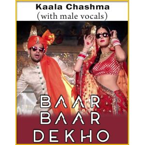 Kaala Chashma (With Male Vocals) - Baar Baar Dekho