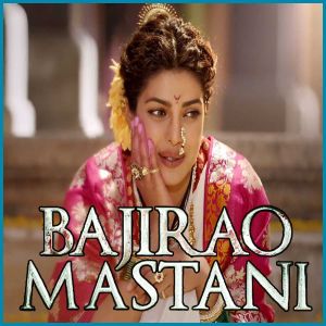 Albela Sajan - Bajirao Mastani