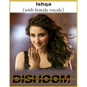 Ishqa (With Female Vocals) - Dishoom