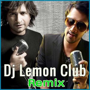 Tujhe Sochta Hoon - DJ Lemon - Dj Lemon Club Remix