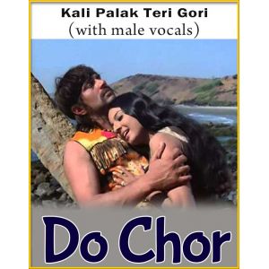Kali Palak Teri Gori (With Male Vocals) - Do Chor