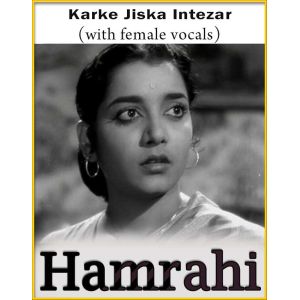 Karke Jiska Intezar (Wtih Female Vocals) - Hamrahi