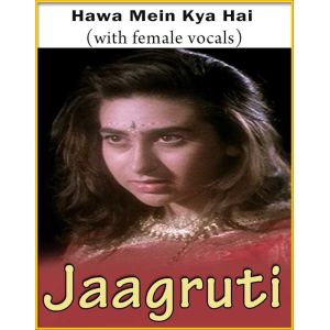Hawa Mein Kya Hai (With Female Vocals) - Jaagruti