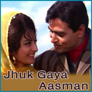 Kahan Chal Diye Idhar To Aao - Jhuk Gaya Aasman