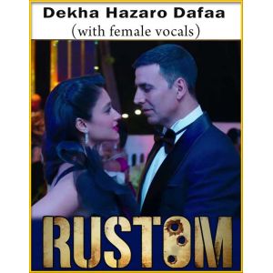 Dekha Hazaro Dafaa (With Female Vocals) - Rustom