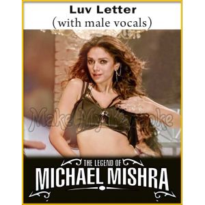 Luv Letter (With Male Vocals) - The Legend Of Michael Mishra