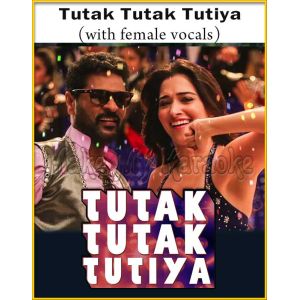 Tutak Tutak Tutiya (With Female Vocals) - Tutak Tutak Tutiya
