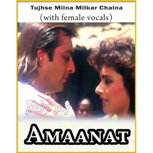Tujhse Milna Milkar Chalna (With Female Vocals) - Amaanat