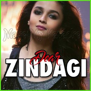 Ae Zindagi Gale Laga Le (Take 1) - Dear Zindagi