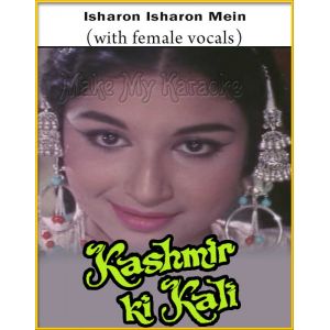 Isharon Isharon Mein (With Female Vocals) - Kashmir Ki Kali