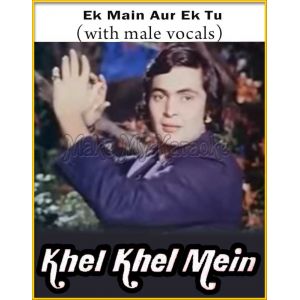 Ek Main Aur Ek Tu (With Male Vocals) - Khel Khel Mein