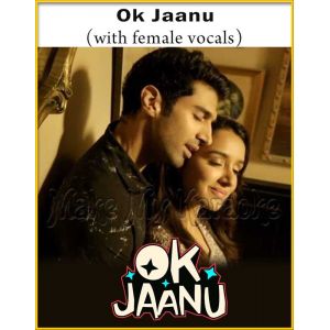 Ok Jaanu (With Female Vocals) - Ok Jaanu
