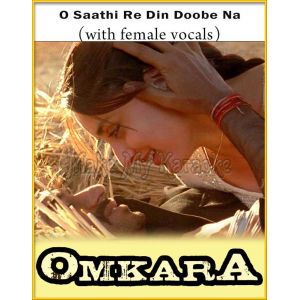 O Saathi Re Din Doobe Na (With Female Vocals) - Omkara