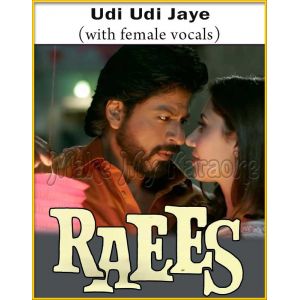 Udi Udi Jaye (With Female Vocals) - Raees