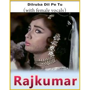 Dilruba Dil Pe Tu (With Female Vocals) - Rajkumar