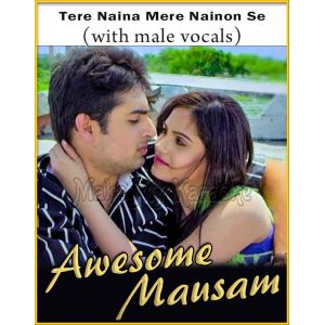 Tere Naina Mere Nainon Se (With Male Vocals)