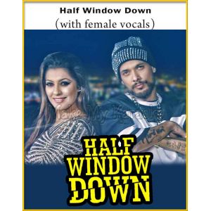 Half Window Down (With Female Vocals) - Half Window Down