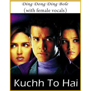 Ding Dong Ding Bole (With Female Vocals) - Kuchh To Hai