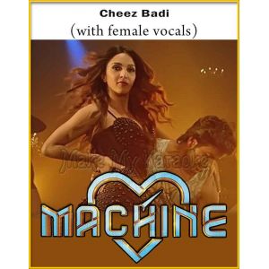 Cheez Badi (With Female Vocals) - Machine
