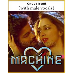 Cheez Badi (With Male Vocals) - Machine