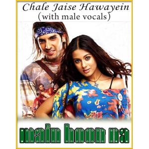 Chale Jaise Hawayein (With Male Vocals) - Main Hoon Na