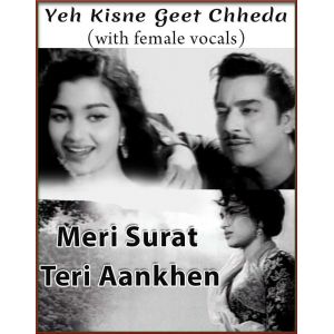 Yeh Kisne Geet (With Female Vocals) - Meri Surat Teri Aankhen
