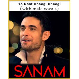 Ye Raat Bheegi Bheegi (With Male Vocals)