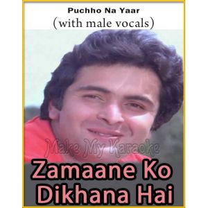 Puchho Na Yaar (With Male Vocals) - Zamaane Ko Dikhana Hai