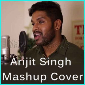 Arijit Singh Mashup Cover - Arijit Singh Mashup Cover (MP3 And Video-Karaoke Format)