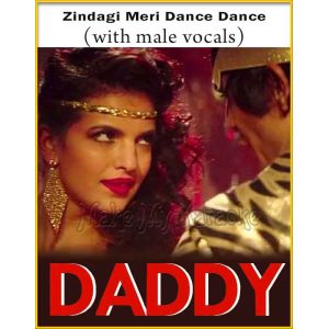 Zindagi Meri Dance Dance (With Male Vocals) - Daddy