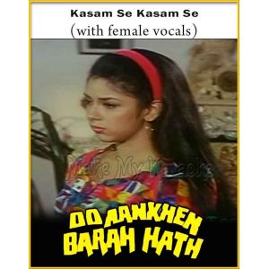 Kasam Se Kasam Se (With Female Vocals) - Do Aankhe Barah Haath