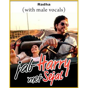 Radha (With Male Vocals) - Jab Harry Met Sejal (MP3 And Video-Karaoke Format)