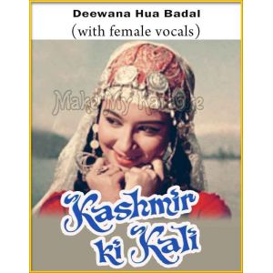 Deewana Hua Badal (With Female Vocals) - Kashmir Ki Kali