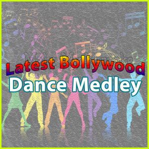 Latest Bollywood Dance Medley