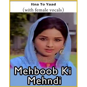 Itna To Yaad (With Female Vocals) - Mehboob Ki Mehndi (MP3 Format)