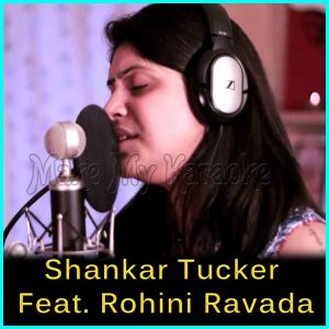 Aaj Jaane Ki Zid Na Karo - Shankar Tucker Feat. Rohini Ravada (MP3 And Video-Karaoke Format)