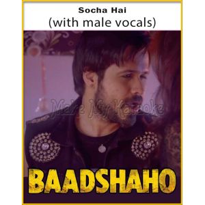 Socha Hai (With Male Vocals) - Baadshaho
