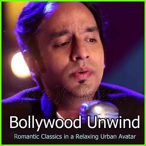 Tu Hi Re (Unwind Mix) - Bollywood Unwind