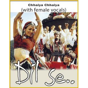 Chhaiya Chhaiya (With Female Vocals) - Dil Se (MP3 Format)