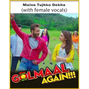 Maine Tujhko Dekha (With Female Vocals) - Golmaal Again