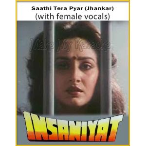 Saathi Tera Pyar (Jhankar) (With Female Vocals) - Insaniyat