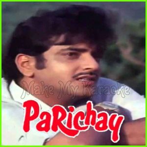 SaRe Ke SaRe GaMa Ko Lekar - Parichay (MP3 And Video-Karaoke Format)